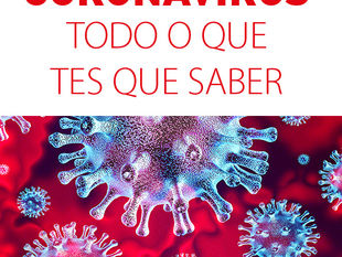 CORONAVIRUS - TODO O QUE DEBES SABER.