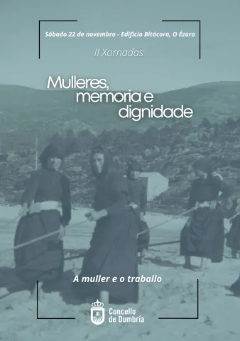 II Xornadas Mulleres, memoira e dignidade. A muller e o traballo