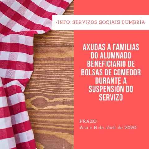 Axudas a familias do alumnado beneficiario de bolsas de comedor durante a suspensión do servizo Axudas a familias do alumnado beneficiario de bolsas de comedor durante a suspensión do servizo